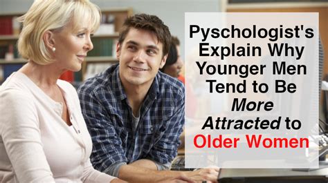 why do younger guys like older women|Why Some Younger Men Prefer to Be With Older Women.